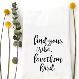 FIND YOUR TRIBE TEA TOWEL