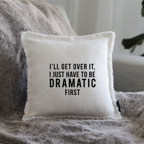 I'LL GET OVER IT - GIFT PILLOW