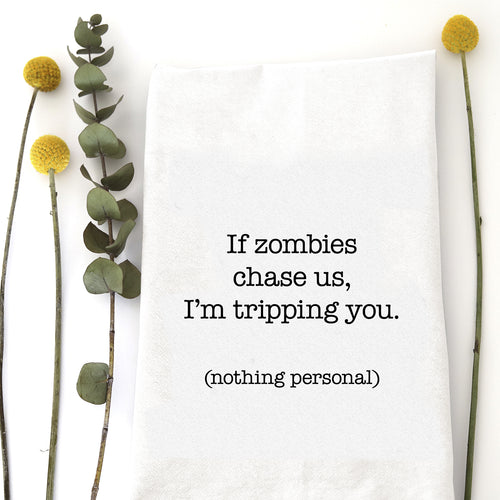 IF ZOMBIES CHASE - TEA TOWEL