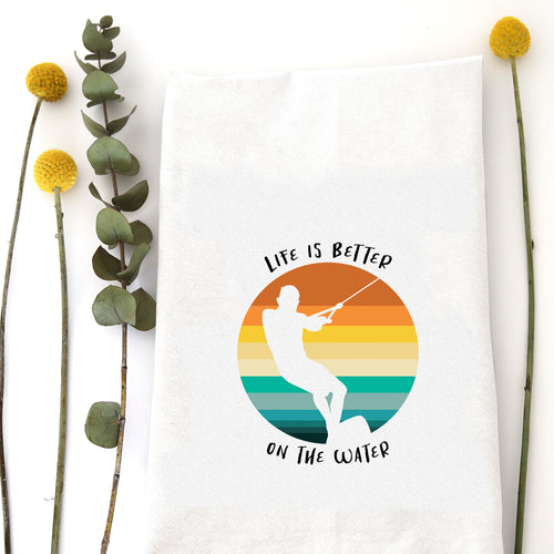 LIFE IS BETTER ON THE WATER - TEA TOWEL