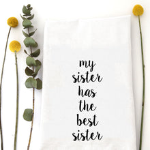 Load image into Gallery viewer, MY SISTER - TEA TOWEL