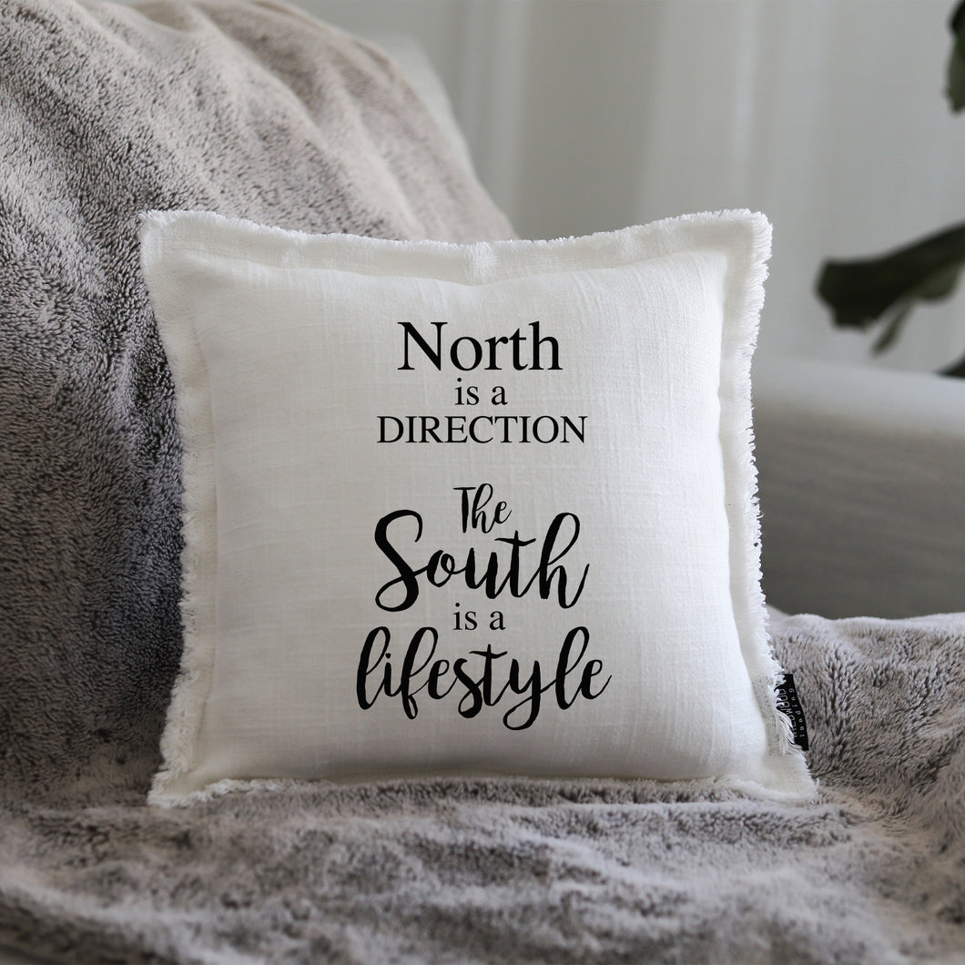 NORTH IS A DIRECTION GIFT PILLOW