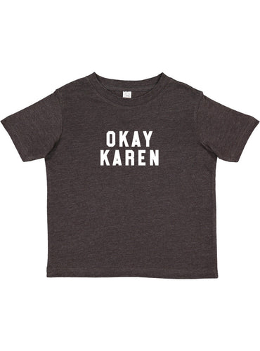 OK KAREN - TODDLER SHIRT