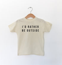 Load image into Gallery viewer, I&#39;D RATHER BE OUTSIDE - TODDLER SHIRT