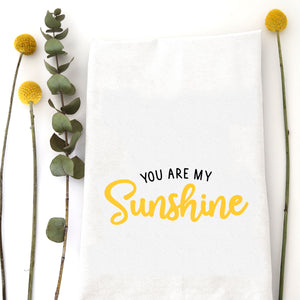 YOU ARE MY SUNSHINE - TEA TOWEL