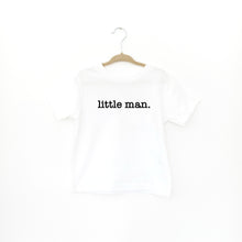 Load image into Gallery viewer, LITTLE MAN - TODDLER SHIRT