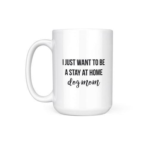 STAY AT HOME DOG MOM - MUG