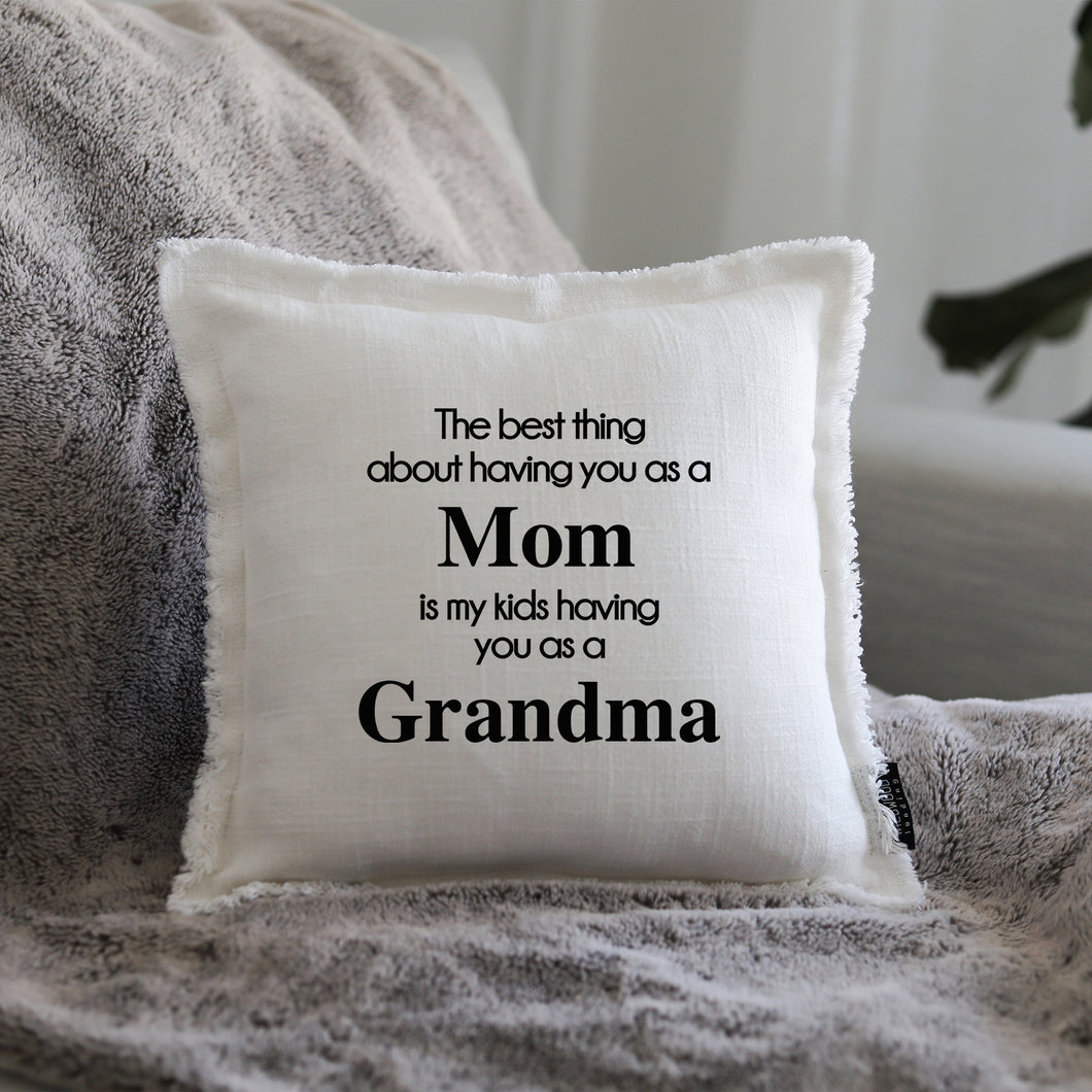 BEST THING MOM GRANDMA GIFT PILLOW