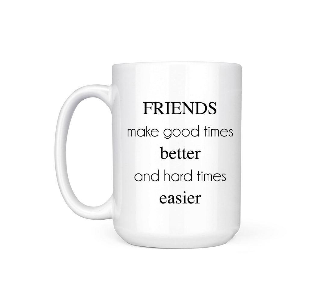 FRIENDS MAKE - MUG