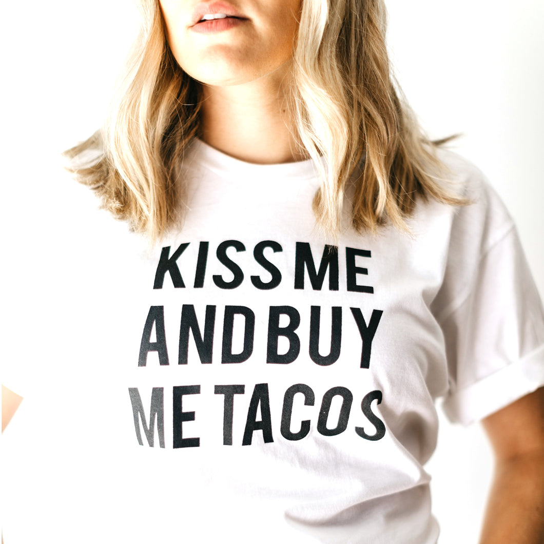 KISS ME AND BUY ME TACOS  - UNISEX ADULT SHIRT