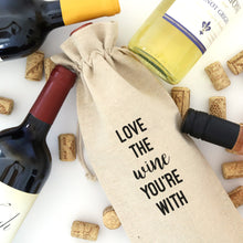Load image into Gallery viewer, LOVE THE WINE YOU&#39;RE WITH WINE BAG