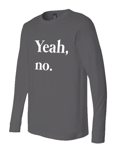 YEAH, NO - UNISEX ADULT APPAREL