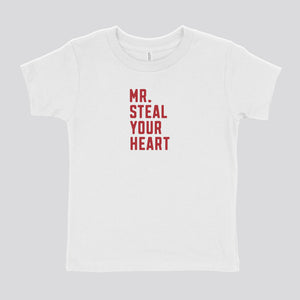 MR STEAL YOUR HEART - TODDLER SHIRT