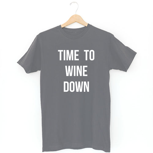 TIME TO WINE DOWN  UNISEX APPAREL