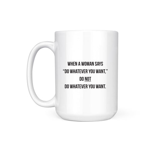 WHEN A WOMAN SAYS - MUG